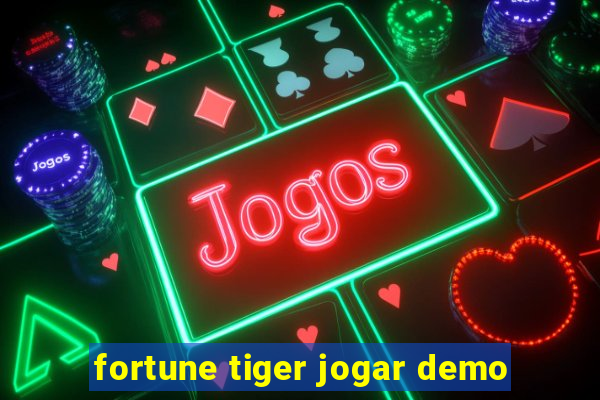 fortune tiger jogar demo